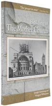 Load image into Gallery viewer, Building of The Mother Church — Expanded Edition