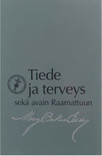 Load image into Gallery viewer, Tiede ja Terveys sekä Avain Raamattuun