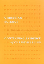 Load image into Gallery viewer, Christian Science: Continuing Evidence of Christ-Healing