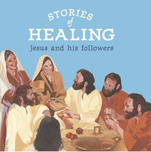 Load image into Gallery viewer, Stories of Healing: Jesus and His Followers