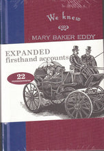 Load image into Gallery viewer, We Knew Mary Baker Eddy Vol. 1