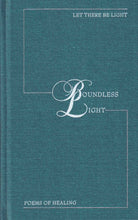 Load image into Gallery viewer, Boundless Light — Poems of Healing