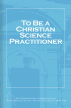 Load image into Gallery viewer, To Be a Christian Science Practitioner
