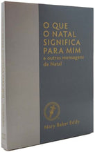 Load image into Gallery viewer, O que o Natal significa para mim e outras mensagens de Natal
