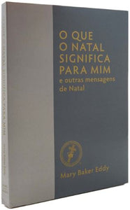 O que o Natal significa para mim e outras mensagens de Natal