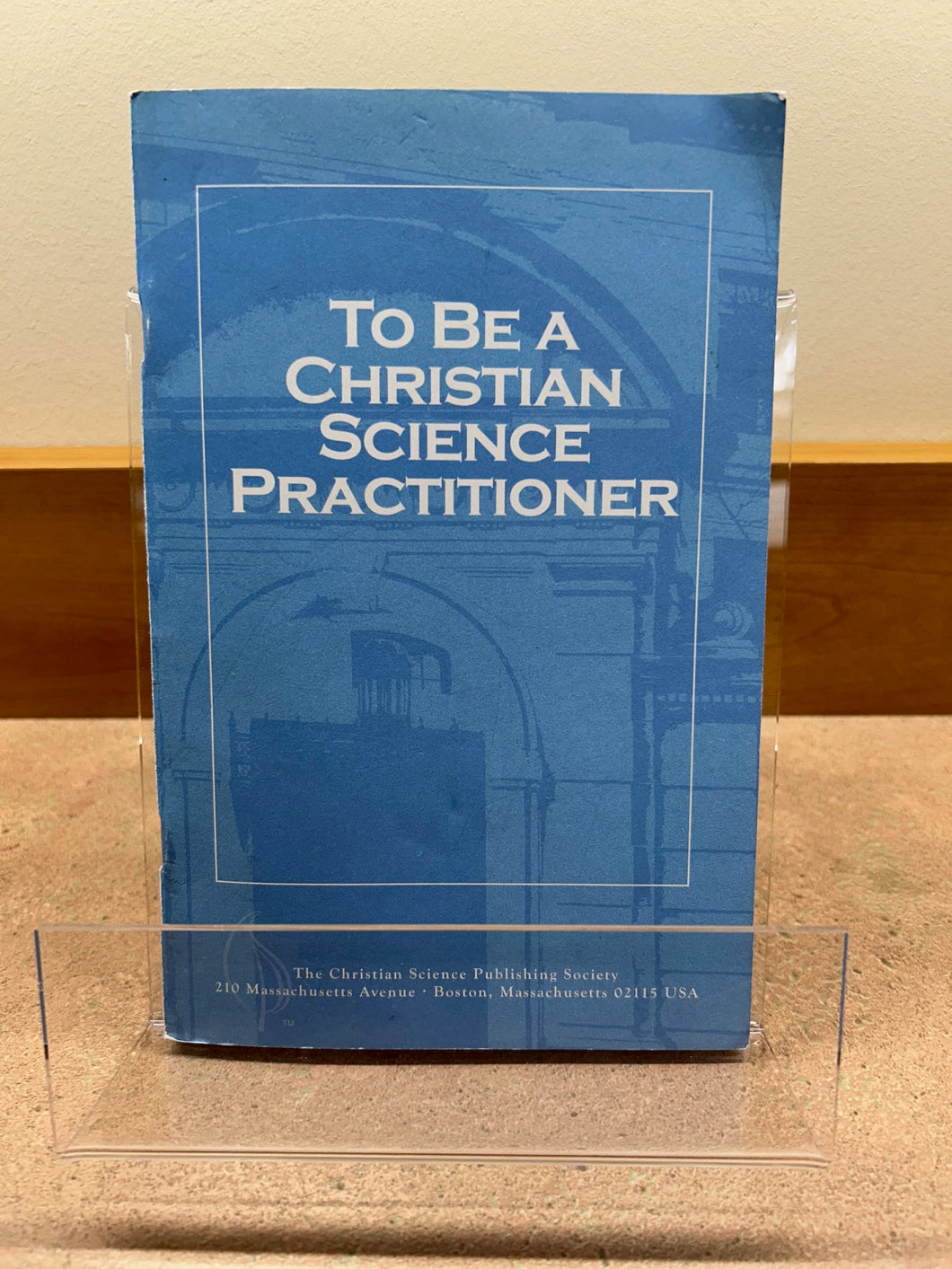 To Be a Christian Science Practitioner - used