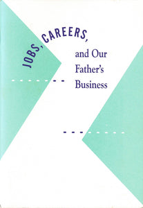 Jobs, Careers, and Our Father's Business