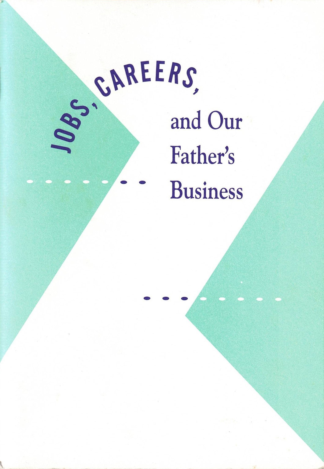 Jobs, Careers, and Our Father's Business