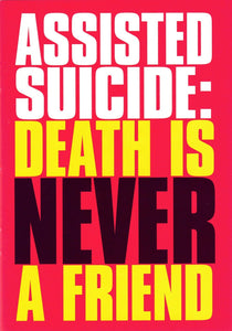 Assisted Suicide: Death is Never a Friend