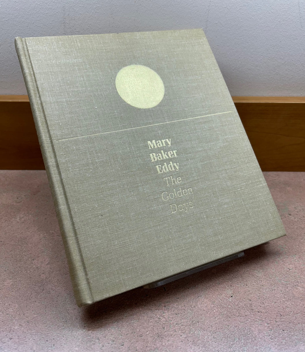 Mary Baker Eddy: The Golden Days - used, marks in the inside cover