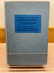 Commitment to Freedom: The Story of The Christian Science Monitor