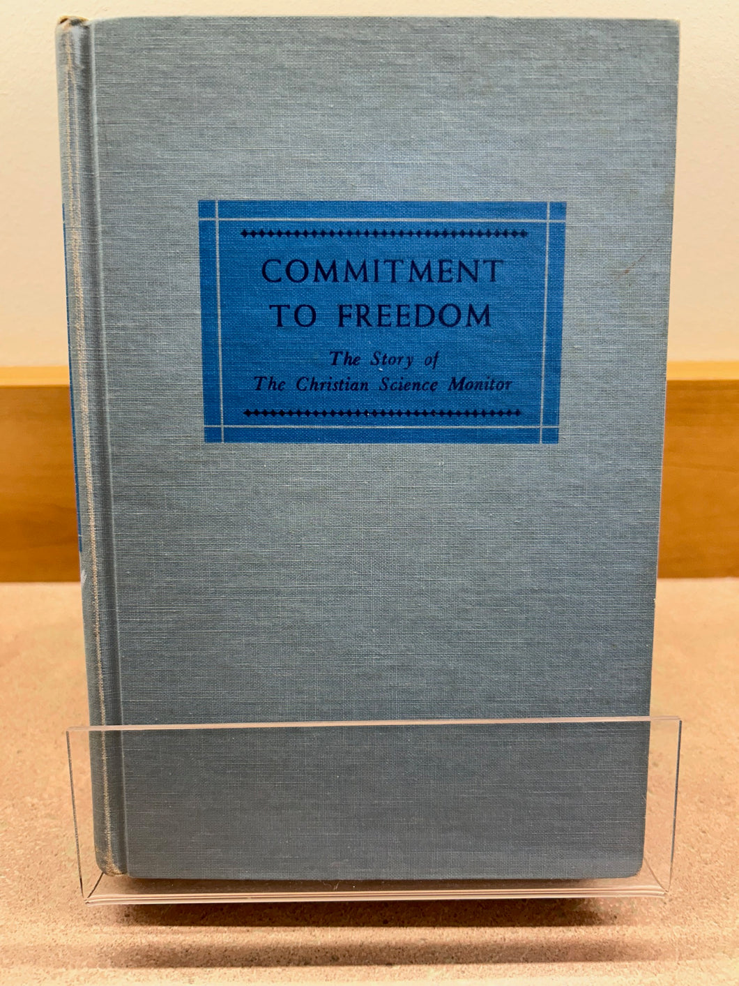 Commitment to Freedom: The Story of The Christian Science Monitor