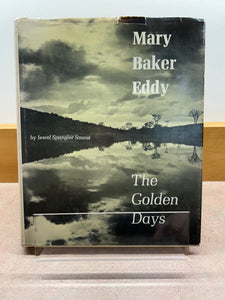 Mary Baker Eddy: The Golden Days (with dust jacket)