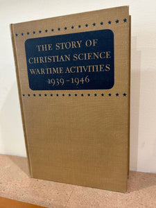 The Story of Christian Science Wartime Activities 1939-1946 (used, study room copy)