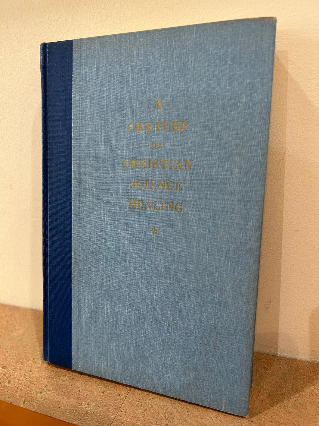 A Century of Christian Science Healing - (used)