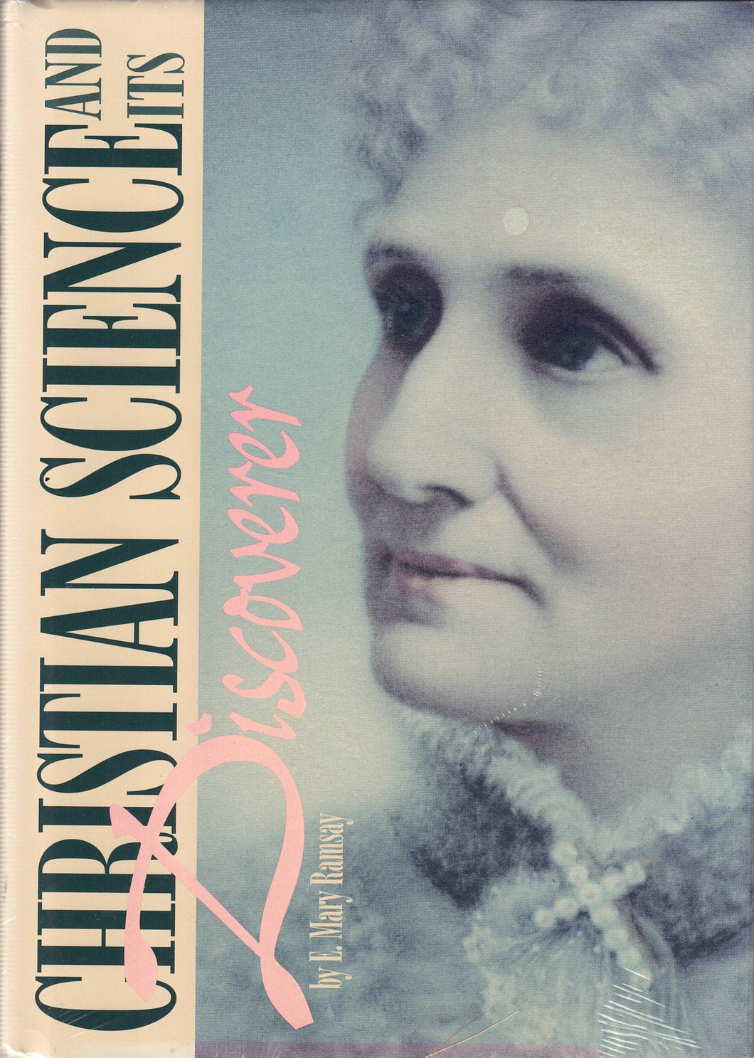 Christian Science and Its Discoverer (New but faded cover)