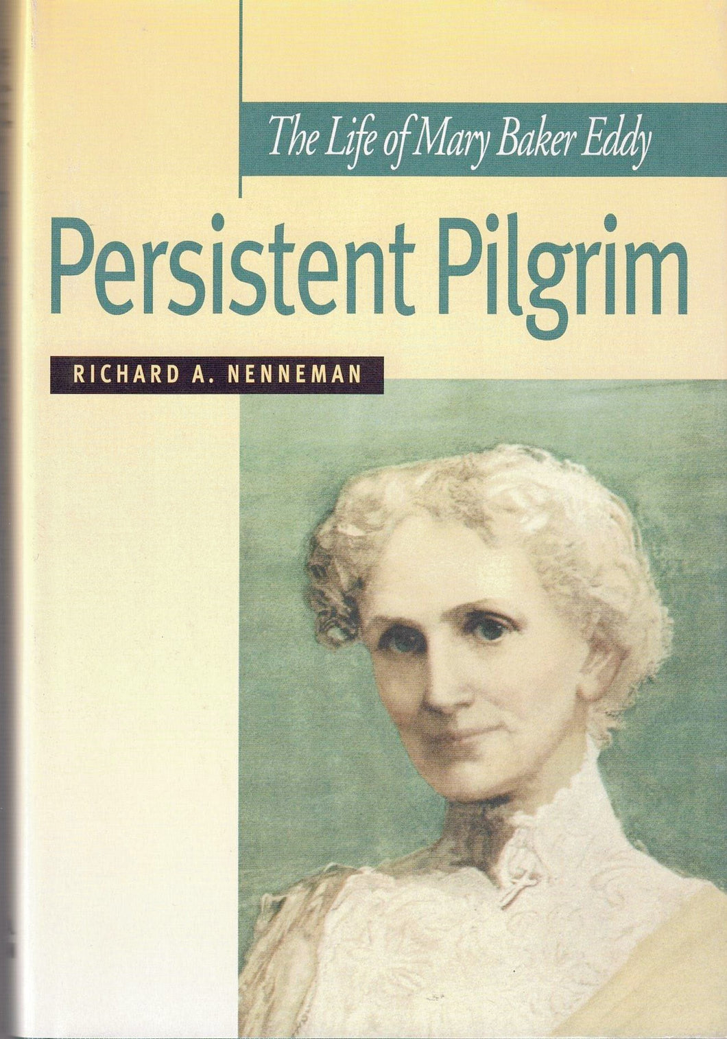 Persistent Pilgrim: The Life of Mary Baker Eddy