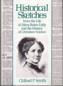 Historical Sketches from the Life of Mary Baker Eddy and the History of Christian Science