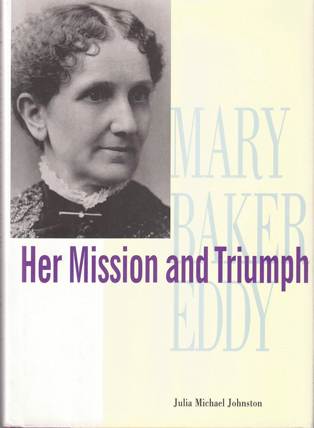 Mary Baker Eddy: Her Mission and Triumph
