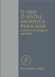 O que o Natal significa para mim e outras mensagens de Natal