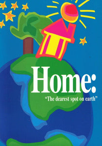 Home: "The dearest spot on earth"