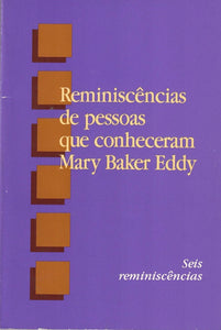Reminiscências de pessoas que conheceram Mary Baker Eddy