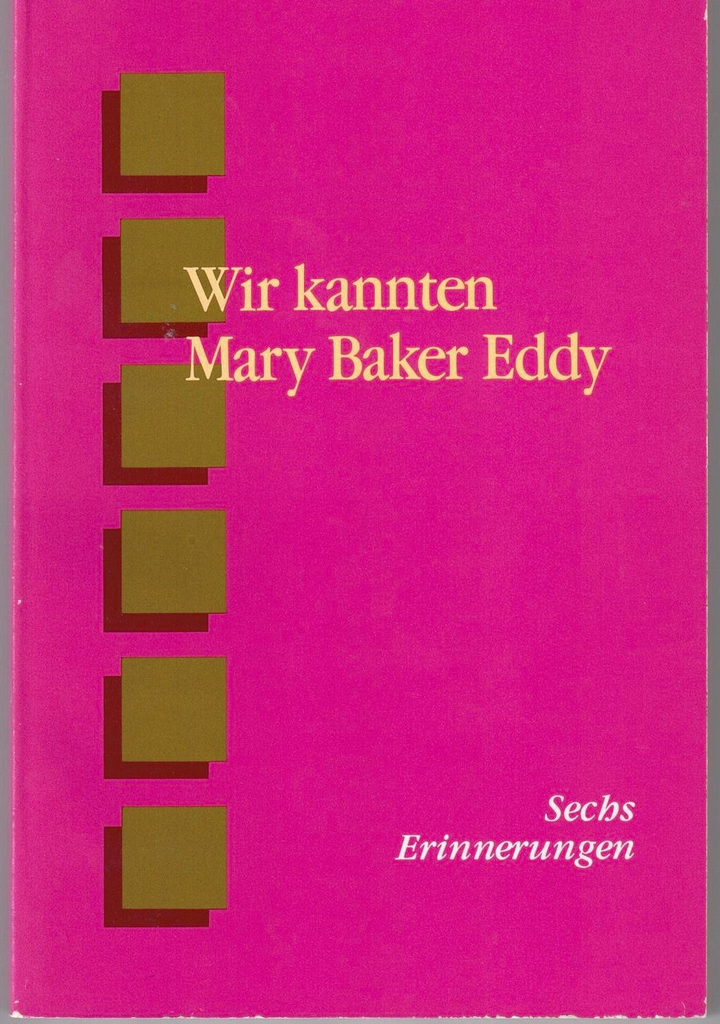 Wir kannten Mary Baker Eddy