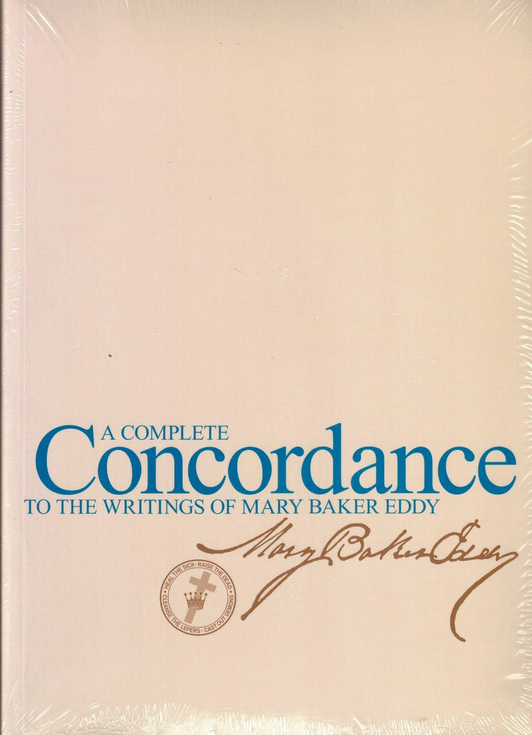 A Complete Concordance to the Writings of Mary Baker Eddy