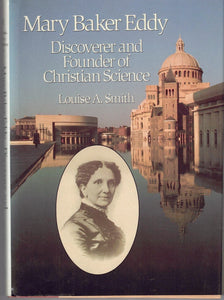 Mary Baker Eddy Discoverer and Founder of Christian Science