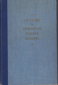 Century of Christian Science Healing - used