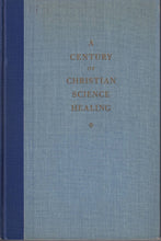 Load image into Gallery viewer, Century of Christian Science Healing - used
