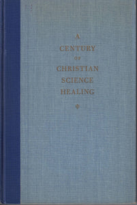 Century of Christian Science Healing - used