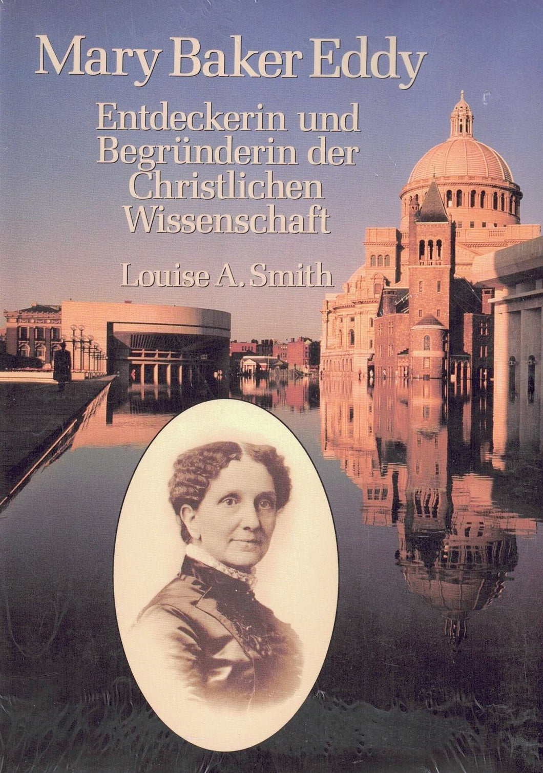Mary Baker Eddy, Entdeckerin und Begründerin der Christlichen Wissenschaft