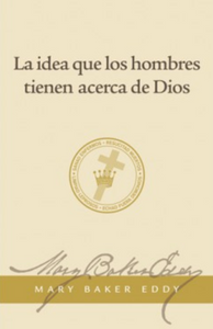 La idea que los hombres tienen acerca de Dios. Sus efectos sobre la salud y el cristianismo